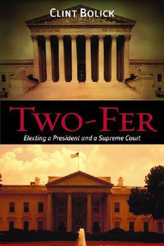 Cover image for Two-Fer: Electing a President and a Supreme Court