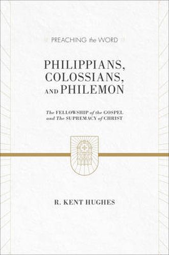 Cover image for Philippians, Colossians, and Philemon: The Fellowship of the Gospel and The Supremacy of Christ