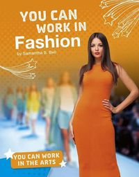 Cover image for You Can Work in the Arts: You Can Work in Fashion