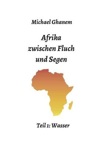 Afrika zwischen Fluch und Segen