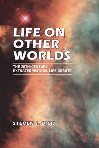 Cover image for Life on Other Worlds: The 20th-Century Extraterrestrial Life Debate