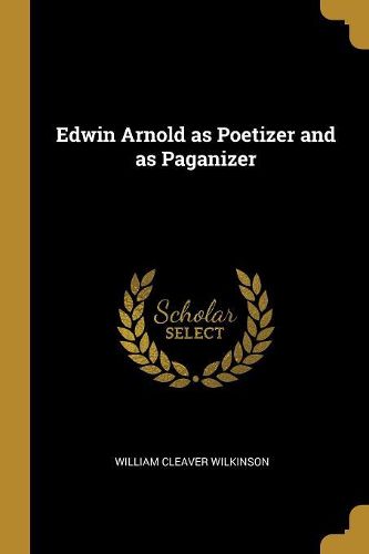 Cover image for Edwin Arnold as Poetizer and as Paganizer