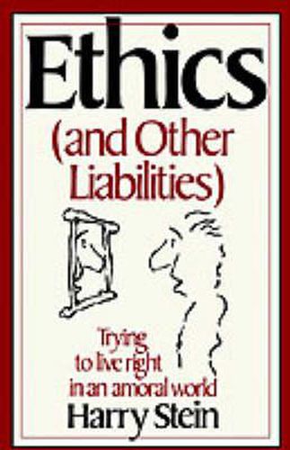 Cover image for Ethics (and Other Liabilities)