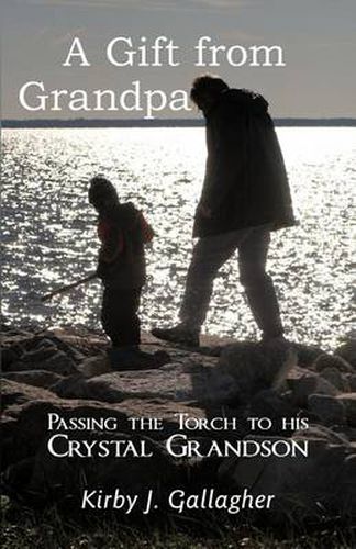 Cover image for A Gift from Grandpa: Passing the Torch to His Crystal Grandson