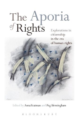 Cover image for The Aporia of Rights: Explorations in Citizenship in the Era of Human Rights