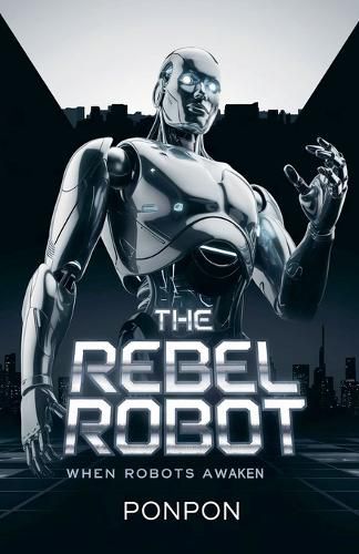 Cover image for The Rebel Robot