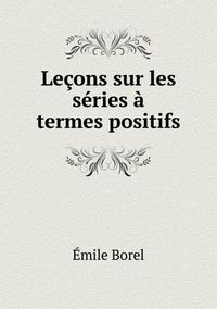 Cover image for Lecons sur les series a termes positifs