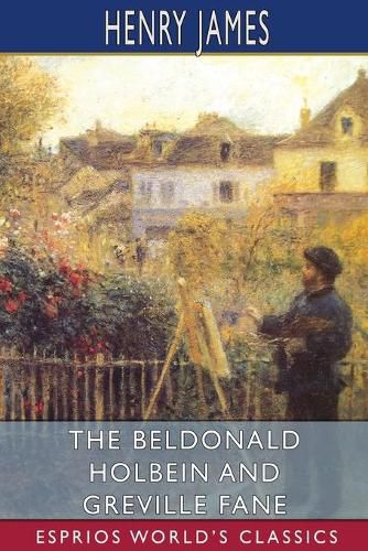 The Beldonald Holbein and Greville Fane (Esprios Classics)