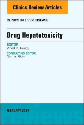 Cover image for Drug Hepatotoxicity, An Issue of Clinics in Liver Disease