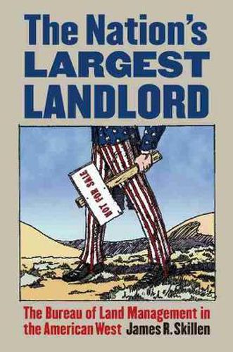 Cover image for The Nation's Largest Landlord: The Bureau of Land Management in the American West