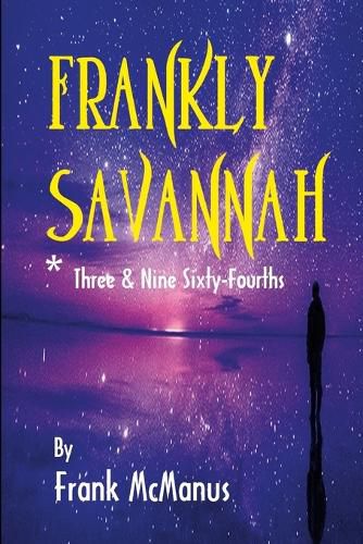 Cover image for Frankly Savannah *Three & Nine Sixty-Fourths