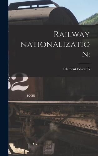 Cover image for Railway Nationalization