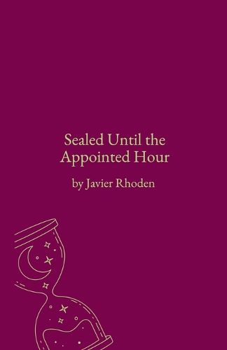 Cover image for Sealed Until the Appointed Hour