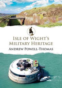 Cover image for Isle of Wight's Military Heritage