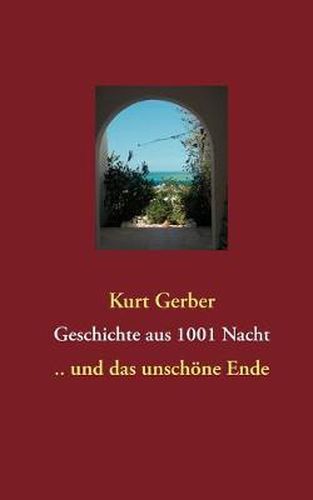 Cover image for Geschichte aus 1001 Nacht: .. und das unschoene Ende