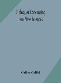 Cover image for Dialogues concerning two new sciences