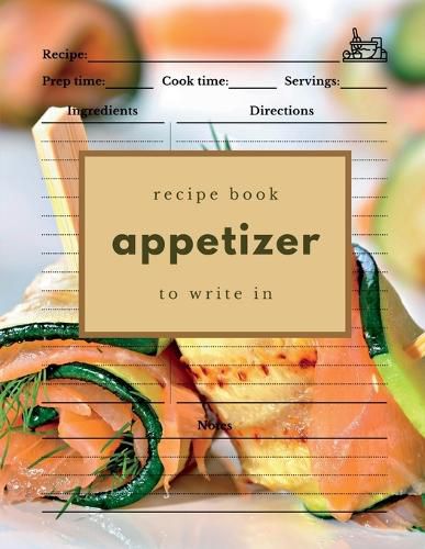 Cover image for Appetizer Recipe Book to Write In