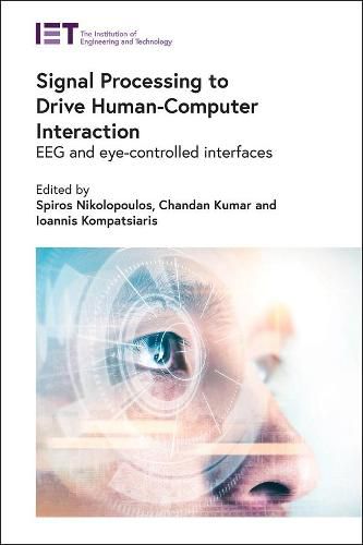 Cover image for Signal Processing to Drive Human-Computer Interaction: EEG and eye-controlled interfaces