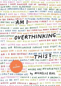 Cover image for Am I Overthinking This?: A Journal