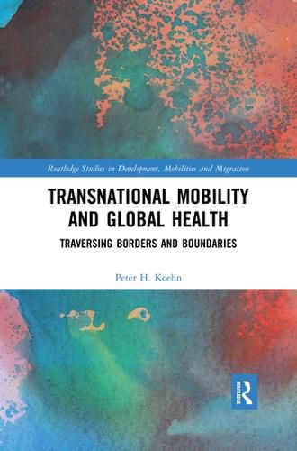 Cover image for Transnational Mobility and Global Health: Traversing Borders and Boundaries