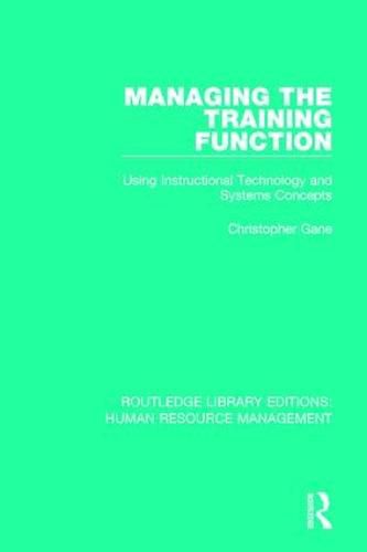 Cover image for Managing the Training Function: Using Instructional Technology and Systems Concepts