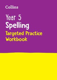 Cover image for Year 5 Spelling Targeted Practice Workbook