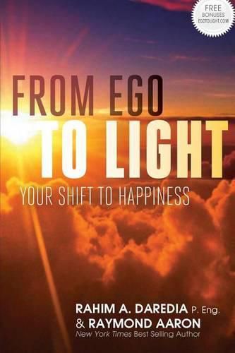 From Ego To Light: Your Shift To Happiness