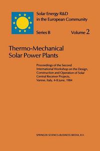 Cover image for Thermo-Mechanical Solar Power Plants: Proceedings of the Second International Workshop on the Design, Construction and Operation of Solar Central Receiver Projects, Varese, Italy, 4-8 June, 1984