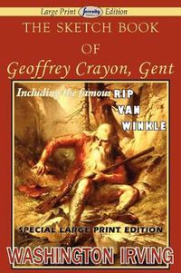 Cover image for The Sketch Book of Geoffrey Crayon, Gent (Large Print Edition)