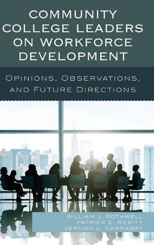 Cover image for Community College Leaders on Workforce Development: Opinions, Observations, and Future Directions