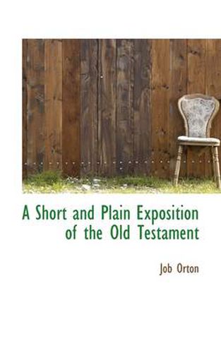 A Short and Plain Exposition of the Old Testament