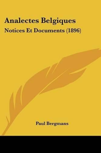 Cover image for Analectes Belgiques: Notices Et Documents (1896)