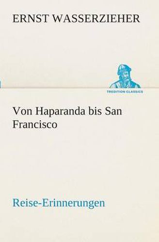 Cover image for Von Haparanda bis San Francisco Reise-Erinnerungen