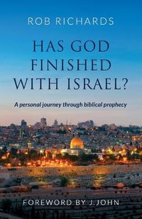 Cover image for Has God Finished with Israel?