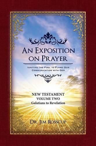 An Exposition on Prayer: New Testament Volume Two Galatians to Revelation