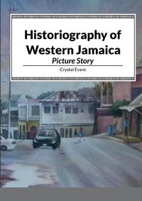 Cover image for Historiography of Western Jamaica