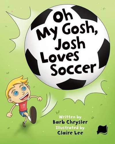 Cover image for Oh My Gosh, Josh Loves Soccer