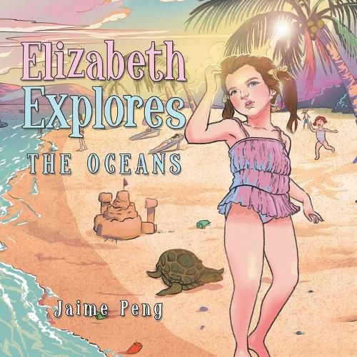 Cover image for Elizabeth Explores: The Oceans