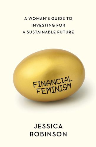 Cover image for Financial Feminism: A Woman's Guide to Investing for a Sustainable Future