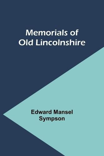 Cover image for Memorials of Old Lincolnshire