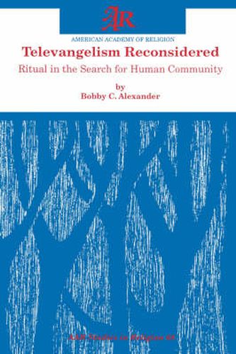 Cover image for Televangelism Reconsidered: Ritual in the Search for Human Community