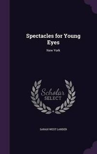 Cover image for Spectacles for Young Eyes: New York