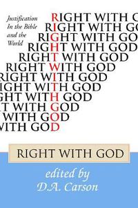 Cover image for Right with God: Justification in the Bible and the World