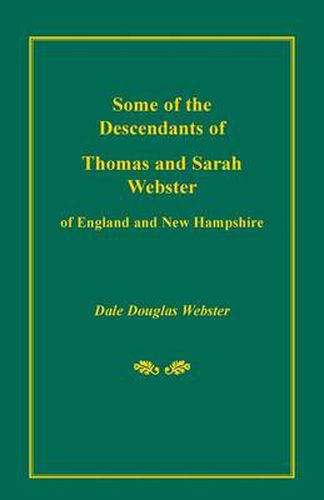 Some of the Descendants of Thomas and Sarah Webster of England and New Hampshire