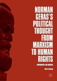 Cover image for Norman Geras's Political Thought from Marxism to Human Rights: Controversy and Analysis