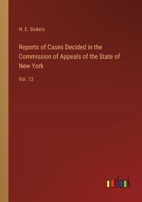 Cover image for Reports of Cases Decided in the Commission of Appeals of the State of New York