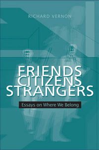 Cover image for Friends, Citizens, Strangers: Essays on Where We Belong