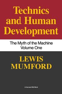 Cover image for Myth of the Machine: Techniques and Human Development