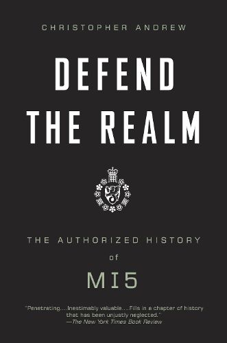 Cover image for Defend the Realm: The Authorized History of MI5