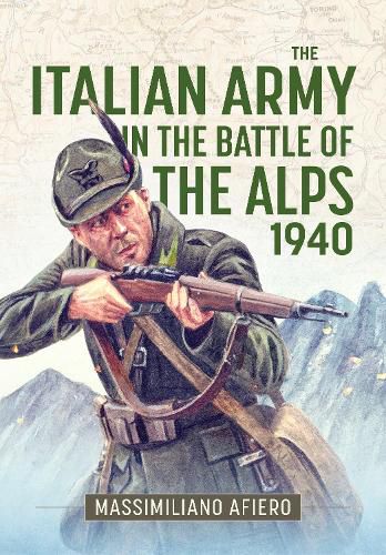 Cover image for The Italian Army in the Battle of the Alps 1940